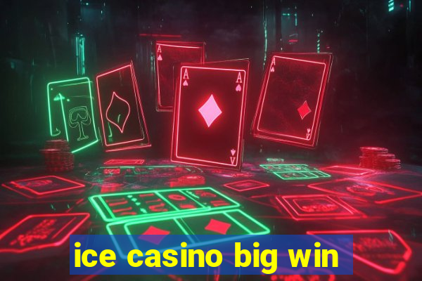 ice casino big win